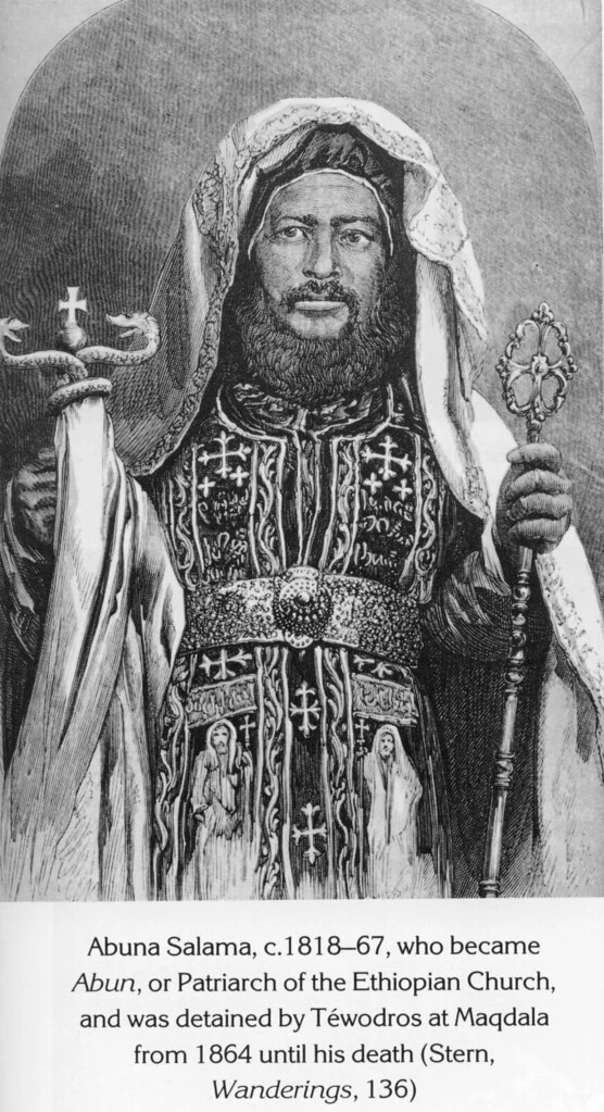 Abuna Salama, c.1818–67, who became Abun, or Patriarch of the Ethiopian Church, and was detained by Téwodros at Maqdala from 1864 until his death (Stern, Wanderings, 136)
