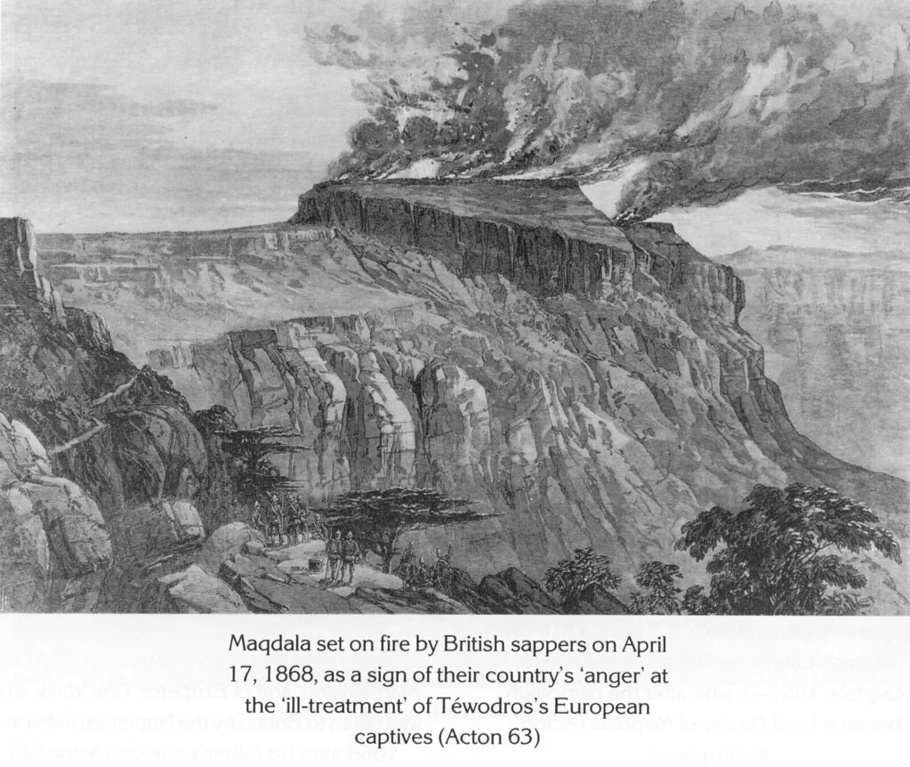 Maqdala set on fire by British sappers on April 17, 1868, as a sign of their country's 'anger' at the 'ill-treatment' of Téwodros's European captives (Acton 63)